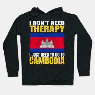 I Don't Need Therapy I Just Need To Go To Cambodia Cambodian Flag Hoodie